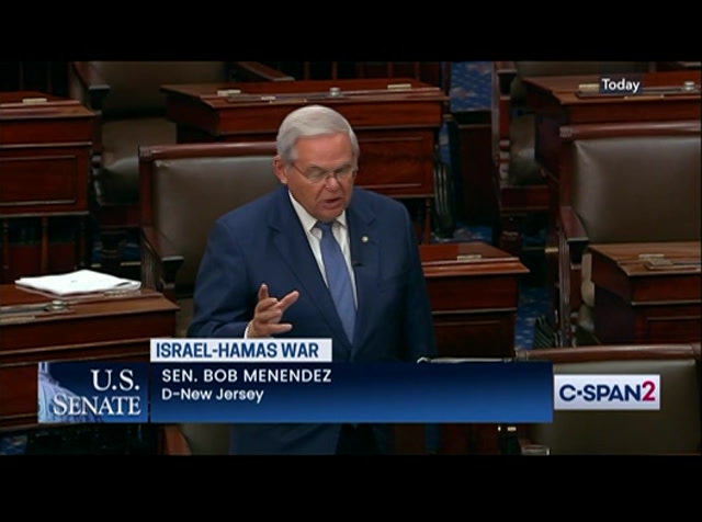 U.S. Senate Sen. Menendez on Israel-Hamas War : CSPAN2 : October 17, 2023 10:34pm-10:48pm EDT