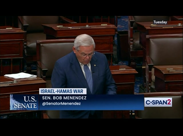 U.S. Senate Sen. Menendez on Israel-Hamas War : CSPAN2 : October 18, 2023 4:03am-4:18am EDT