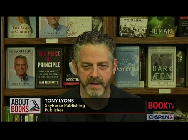 About Books Tony Lyons of Skyhorse Publishing : CSPAN2 : March 4, 2024 7:31am-8:00am EST