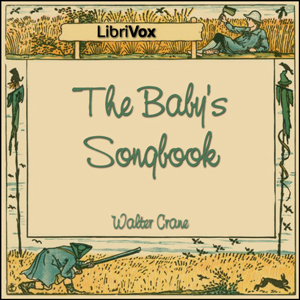 The Baby's SongbookThis is a collection of 14 songs chosen from Walter Crane's The Baby's Opera and The Baby's Bouquet containing classic nursery rhymes from England, France, and Germa