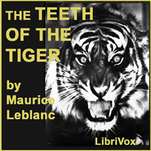 The Teeth of the TigerMaurice Leblanc delivers another Arsene Lupin adventure set in World War I. 