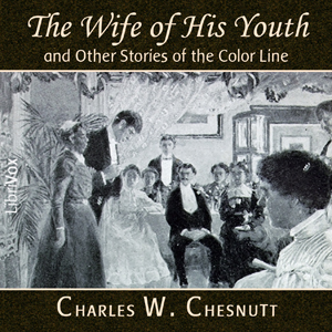 The Wife of His YouthPublished in 1899 The Wife of His Youth and Other Stories of the Color Line is a collection of narratives that addresses the impact of Jim Crow laws on African Americans 