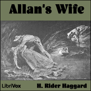 Allan's WifeThe story of Allan Quatermain's wife and further adventures of Allan Quatermain. 