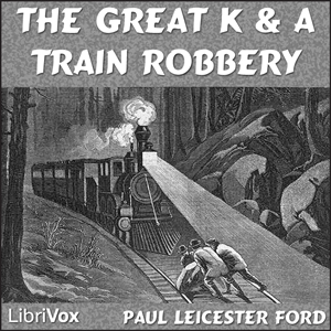 The Great K & ATrain - RobberyIn this short novel the narrator is a superintendent on the K. &amp; A. railroad, sometime in the late nineteenth century.