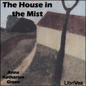 The House in the MistIt was a night to drive any man indoors. Not only was the darkness impenetrable but the raw mist enveloping hill and valley made the open road anything but desirable to ...