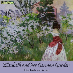 Elizabeth and her German GardenElizabeth and Her German Garden is a novel by Elizabeth von Arnim, first published in 1898; it was very popular and frequently reprinted during the early years of the 20th century.