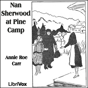 Nan Sherwood at Pine CampA school girl story about two Illinois teens and the adventures they have with family,friends and the chance to go to a boarding school in Michigan in the early 1920's.