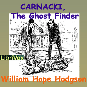 Carnacki, the Ghost FinderThomas Carnacki was a detective of the supernatural created for a series of short stories by William Hope Hodgson. Hodsgon also a noted photographer and bodybuilder might ...