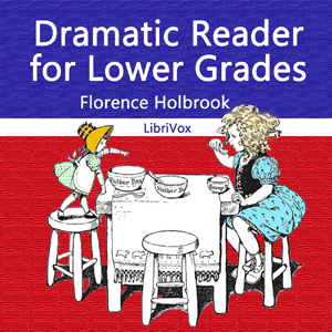 Dramatic Reader for Lower GradesDespite the title's bland sounding name, this book is a charming collection of 16 plays for children. These little plays well-known stories done into dialogue.