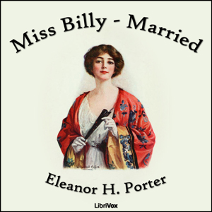Miss Billy MarriedAt the opening to this second sequel to Miss Billy Miss Billy, Miss Billy's Decision, Miss Billy Married, we find Bertram and Billy finally at the altar.
