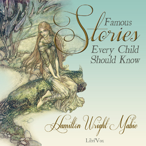 Famous Stories Every Child Should KnowThe group of stories brought together in this volume differ from legends because they have, with one exception,no core fact at the centre.
