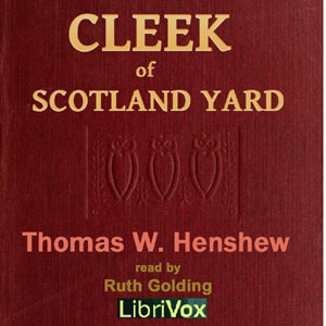 Cleek of Scotland YardHamilton Cleek is back -or is he Margot, Queen of the Apaches the notorious French criminal gang has been released on bail and vanished ...