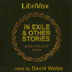 In Exile and Other StoriesSix short stories by Mary Hallock Foote 1847