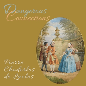 Dangerous ConnectionsA translation of Les Liaisons dangereuses or Dangerous Liasons. Everyone probably has Glenn Close ...