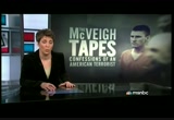 The McVeigh Tapes Confessions : MSNBCW : July 17, 2011 1:00pm-3:00pm PDT