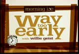 Way Too Early With Willie Geist : MSNBCW : January 4, 2012 2:30am-3:00am PST