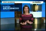 Your Business : MSNBCW : February 18, 2012 2:30am-3:00am PST