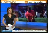 First Look : MSNBC : July 6, 2011 5:00am-5:30am EDT