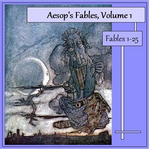 Aesop's Fables, Volume 01 (Fables 1-25)