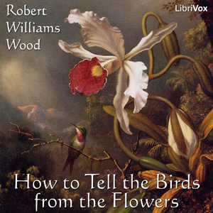 How to Tell the Birds from the FlowersHow do you tell apart a parrot from a carrot A plover from a clover A bay from a jay Although there are several ways of differentiating, R.