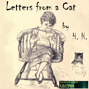 Letters from a CatLetters from a Cat published by her mistress for the benefit of all cats and the amusement of little children is a collection of letters that a little girl receives from her pet wh
