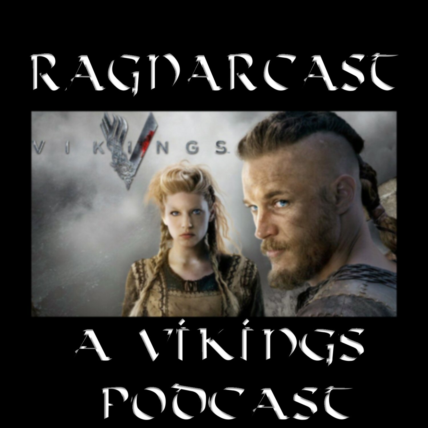 Ragnar Cast: A Vikings Podcast