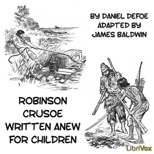 Robinson Crusoe Written Anew for ChildrenAdaptation of the story of Robinson Crusoe for grammar school children. Tells how the shipwrecked sailor makes a new life for himself on the island.