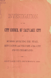 Investigation the City council of Salt Lake City of rumors affecting the peace, reputation and welfare of the city and its inhabitants