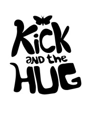 Kick and the Hug