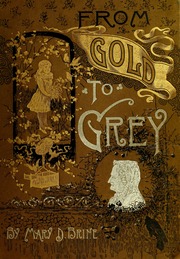 Cover of edition fromgoldtogreybe00brin