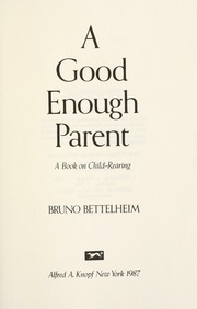 Cover of edition goodenoughparent00bettrich
