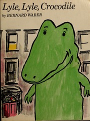 Cover of edition lylelylecrocodil00wabe
