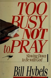 Cover of edition toobusynottopray00hybe_1