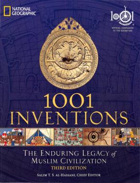 1001 Inventions The Enduring Legacy Of Muslim Civilisation