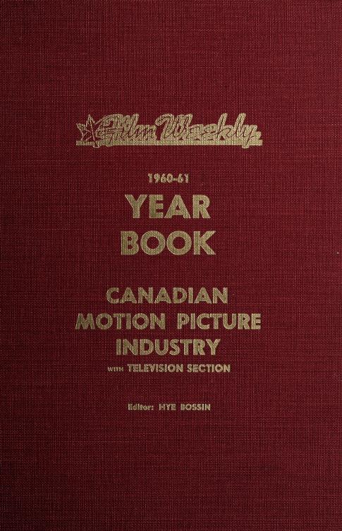 Canadian Film Weekly 1960-61 Year Book [of the] Canadian Motion Picture Industry with television section