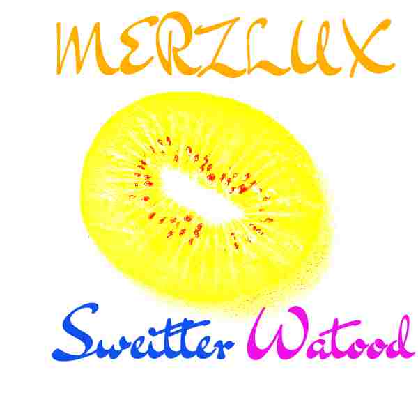 Merzlux – Sweitter Watood