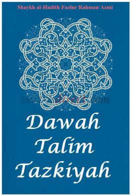Dawah Talim Tazkiyah By Shaykh Al hadith Fazlur Rahman Azmi