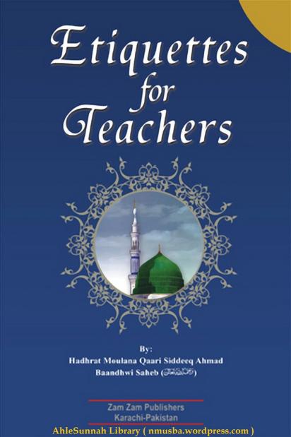 Etiquettes For Teachersaadaabul Muallimeen By Hadhrat Moulana Qari Siddeeq Ahmad Sahib Baandwir.a