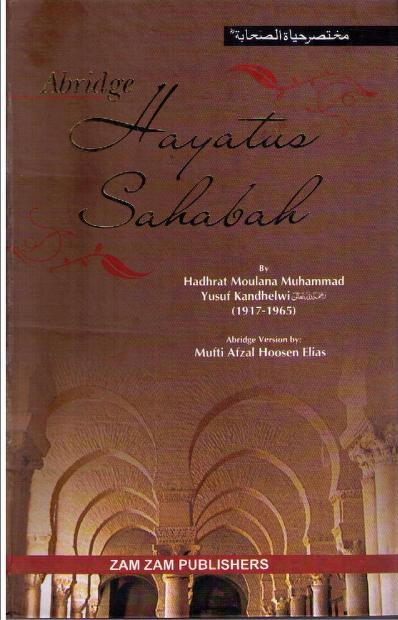 Abridged Hayatus Sahabah By Mufti Afzal Hoosen Elias