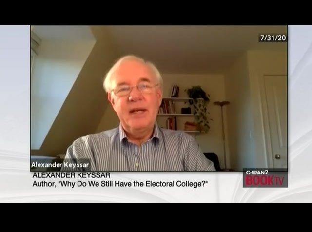 Alexander Keyssar, "Why Do We Still Have the Electoral College?" : CSPAN2 : September 3, 2020 6:57pm-8:01pm EDT