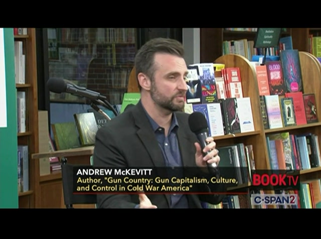 Andrew McKevitt, "Gun Country - Gun Capitalism, Culture, and Control in Cold War America" : CSPAN2 : January 15, 2024 7:01am-8:01am EST