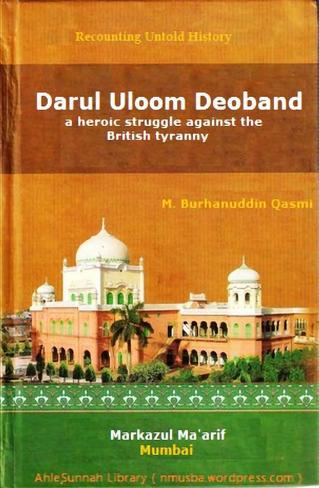 079 Darul Uloom Deoband A Heroic Struggle Against The British Tyranny