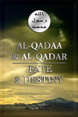 Al Qadaa And Al Qadar, Fate And Destiny   Mohamed Metwalli Al Sha’rawii