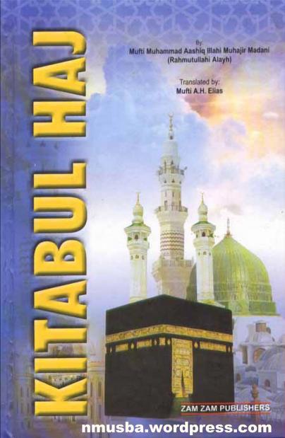 Kitabul Haj By Mufti Muhammad Aashiq Illahi Buland Shahri
