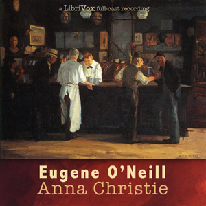 Anna Christie by Eugene O'Neill (1888 - 1953)