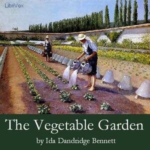 Vegetable Garden: A Manual for the Amateur Vegetable Gardener