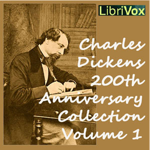 Charles Dickens 200th Anniversary Collection Vol. 1