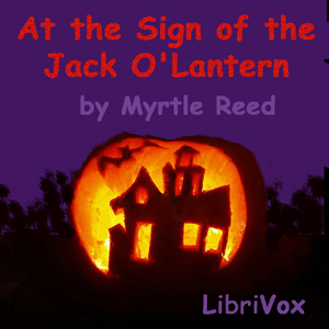 At The Sign of The Jack O'Lantern by Myrtle Reed (1874 - 1911)