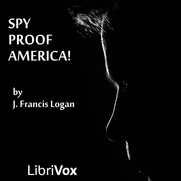 Spy Proof America! by J. Francis Logan Podcast artwork