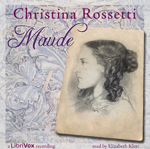 MaudeMaude is a novella by Christina Rossetti, written in 1850 but published posthumously in 1897. Considered by scholars to be semi-autobiographical, the protagonist is 15-year-old Mau